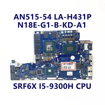 EH50F LA-H431P Acer AN515-54 AN515-54G Nešiojamojo kompiuterio pagrindinę Plokštę Su SRF6X I5-9300H CPU N18E-G1-B-KD-A1 RTX2060 100% Patikrintas Geras