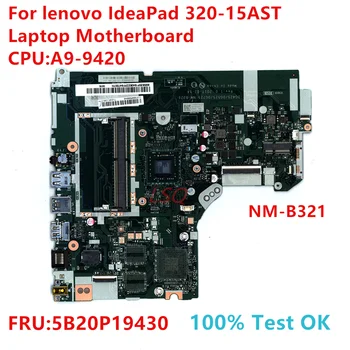 NM-B321 lenovo IdeaPad 320-15AST Nešiojamojo kompiuterio pagrindinę Plokštę Su CPU:A9-9420 FRU:5B20P19430 100% Bandymo GERAI