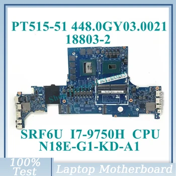 448.0GY03.0021 Su SRF6U I7-9750H CPU Mainboard 18803-2 Acer PT515-51 Nešiojamas Plokštė N18E-G1-KD-A1 RTX2060 100% Testuotas